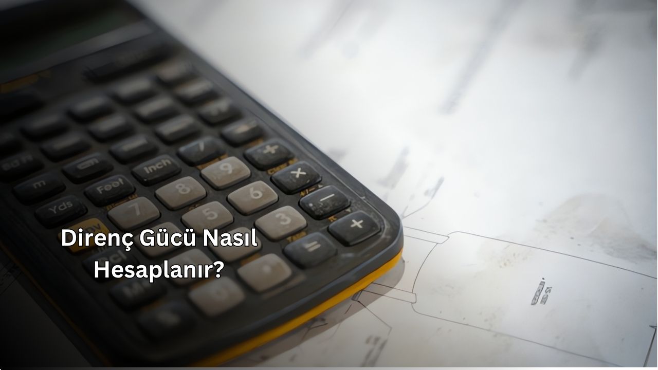 Direnç Gücü Nasıl Hesaplanır?