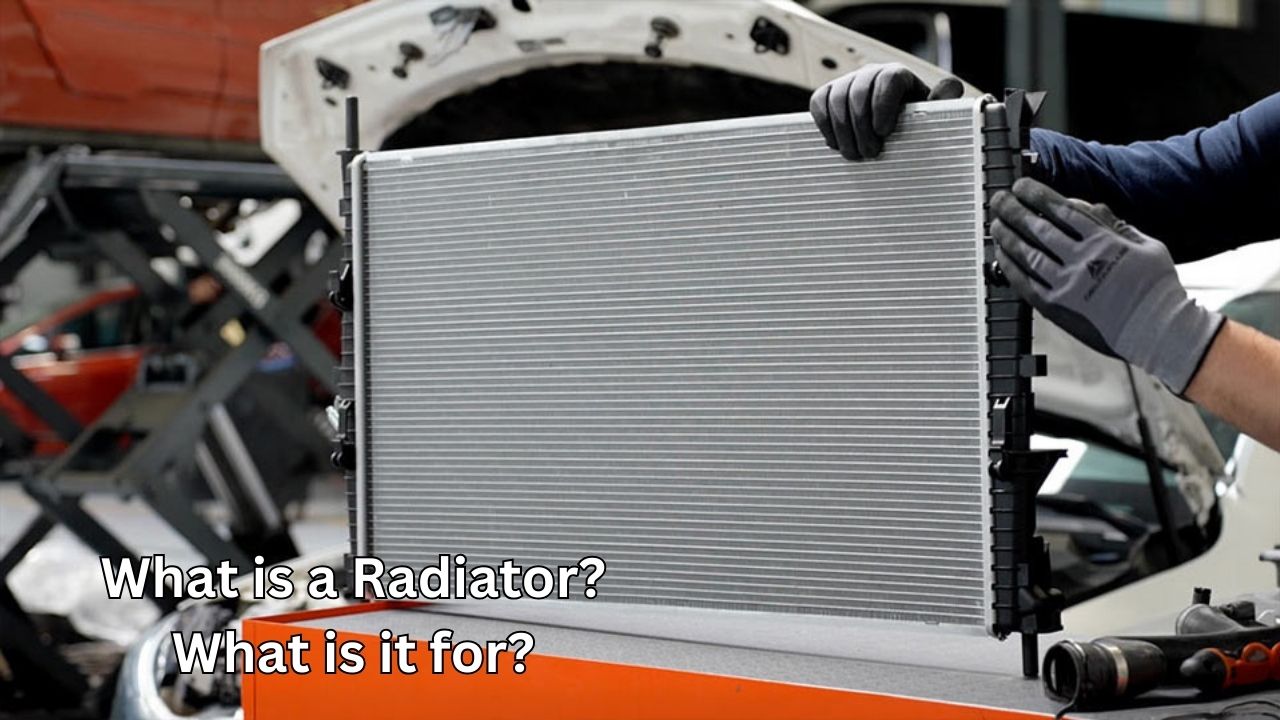 What is a Radiator? What is it for?